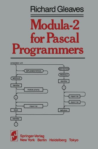 Cover for R. Gleaves · Modula-2 for Pascal Programmers - Springer Books on Professional Computing (Paperback Book) [Softcover Reprint of the Original 1st Ed. 1984 edition] (1984)