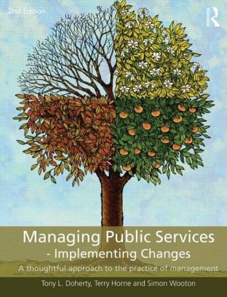 Cover for Doherty, Tony L. (SOAS London University, UK) · Managing Public Services - Implementing Changes: A thoughtful approach to the practice of management (Taschenbuch) (2013)