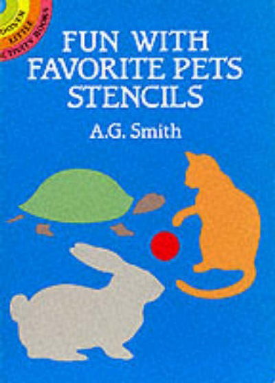 Fun with Favourite Pet Stencils - Little Activity Books - A. G. Smith - Mercancía - Dover Publications Inc. - 9780486254517 - 1 de febrero de 2000