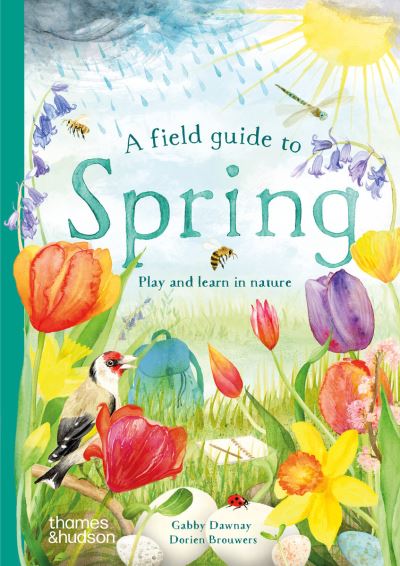 Cover for Gabby Dawnay · A Field Guide to Spring: Play and learn in nature - Wild by Nature (Hardcover Book) (2024)