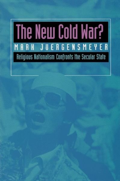 Cover for Mark Juergensmeyer · The New Cold War?: Religious Nationalism Confronts the Secular State - Comparative Studies in Religion and Society (Taschenbuch) (1993)