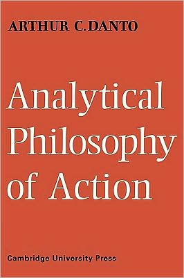 Cover for Arthur C. Danto · Analytical Philosophy of Action (Paperback Book) (2009)