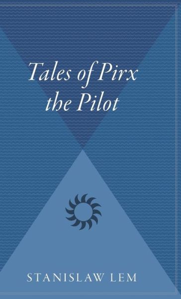 Tales of Pirx the Pilot - Stanislaw Lem - Books - Harvest Books - 9780544312517 - November 30, 1990