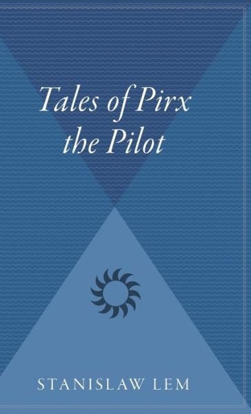 Tales of Pirx the Pilot - Stanislaw Lem - Bücher - Harvest Books - 9780544312517 - 30. November 1990