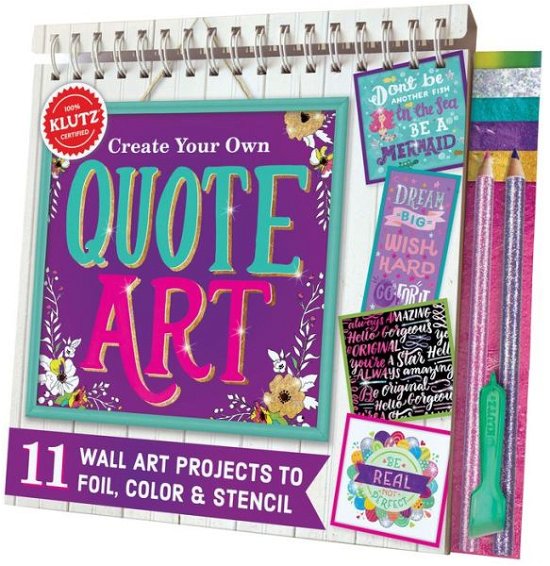 Cover for Editors of Klutz · Create Your Own Quote Art - Klutz (Book) (2016)