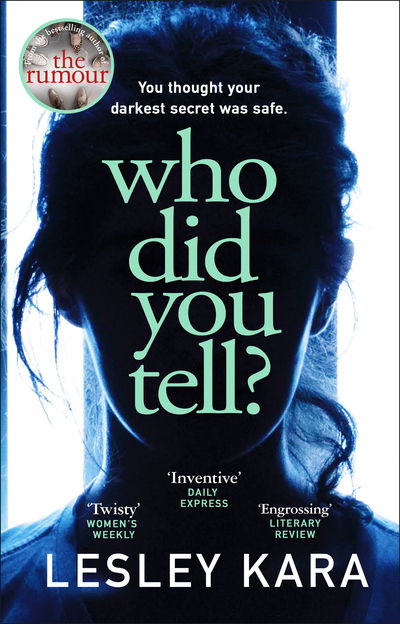 Who Did You Tell?: From the bestselling author of The Rumour - Lesley Kara - Kirjat - Transworld Publishers Ltd - 9780552175517 - torstai 6. elokuuta 2020