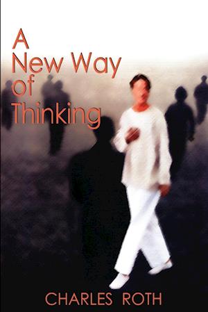 Cover for Charles Roth · New Way of Thinking (Book) (2009)