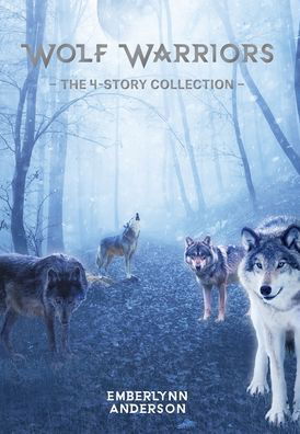 Cover for Emberlynn Anderson · Wolf Warriors : The 4-Story Collection (Hardcover Book) (2020)