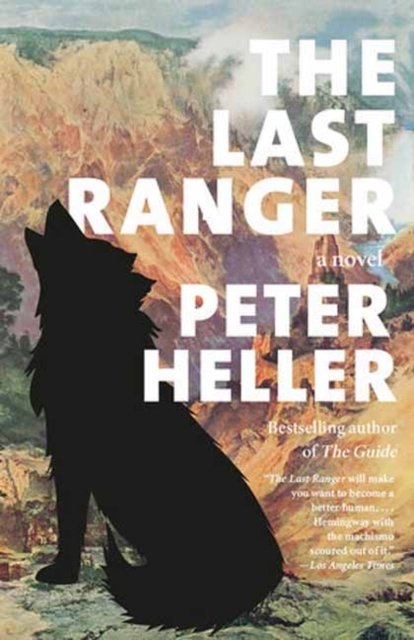 Cover for Peter Heller · The Last Ranger: A Novel (Paperback Book) (2024)