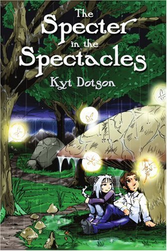 Cover for Kyt Dotson · The Specter in the Spectacles (Taschenbuch) (2003)
