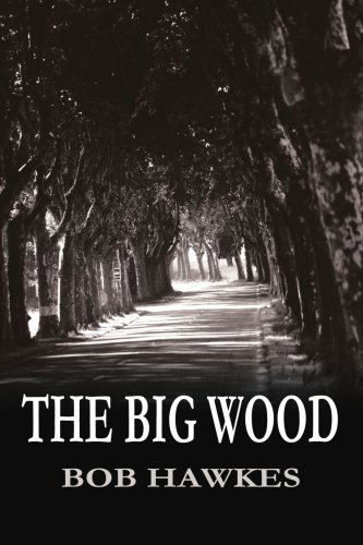 Cover for Bob Hawkes · The Big Wood (Paperback Book) (2004)