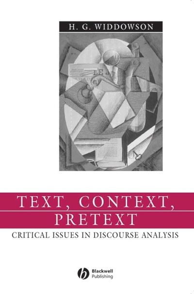 Cover for Widdowson, H. G. (University of Vienna) · Text, Context, Pretext: Critical Issues in Discourse Analysis - Language in Society (Innbunden bok) (2004)