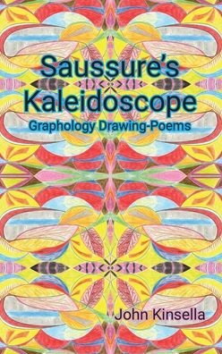 Cover for John Kinsella · Saussure's Kaleidoscope (Inbunden Bok) (2021)