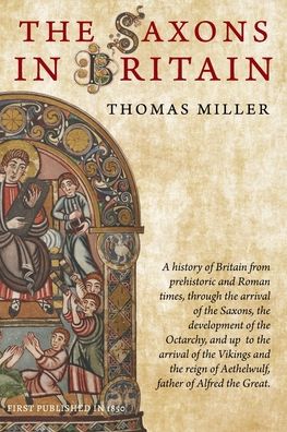 The Saxons in Britain - Thomas Miller - Books - A Distant Mirror - 9780648870517 - August 2, 2020