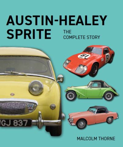 Cover for Malcolm Thorne · Austin Healey Sprite - The Complete Story (Hardcover Book) (2022)