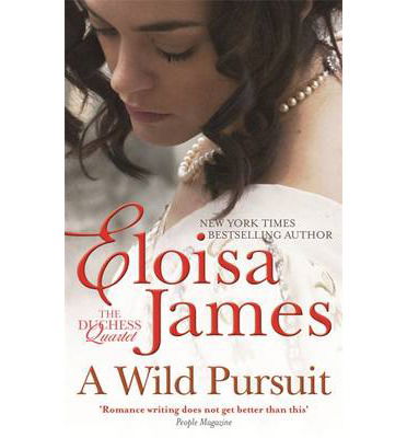 A Wild Pursuit: Number 3 in series - Duchess in Love - Eloisa James - Książki - Little, Brown Book Group - 9780749959517 - 25 lipca 2013