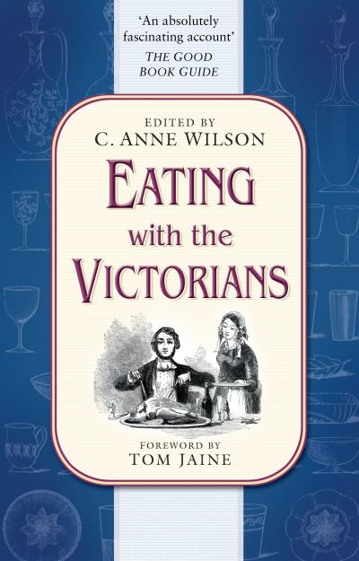 Cover for C. Anne Wilson · Eating with the Victorians (Paperback Book) [New edition] (2004)