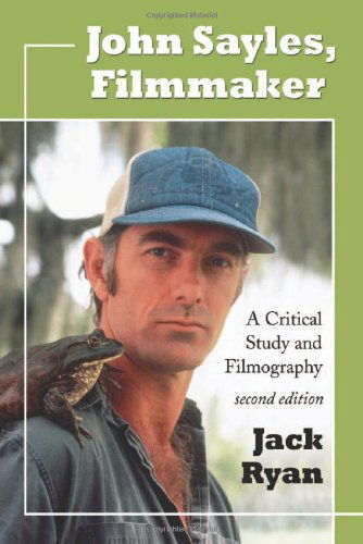 John Sayles, Filmmaker - Jack Ryan - Books - McFarland & Co Inc - 9780786435517 - July 30, 2010