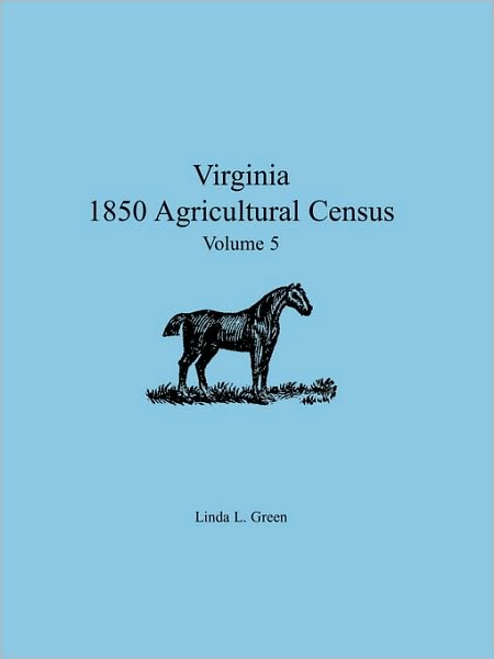 Virginia 1850 Agricultural Census, Volume 5 - Linda L. Green - Books - Heritage Books Inc. - 9780788444517 - May 1, 2009