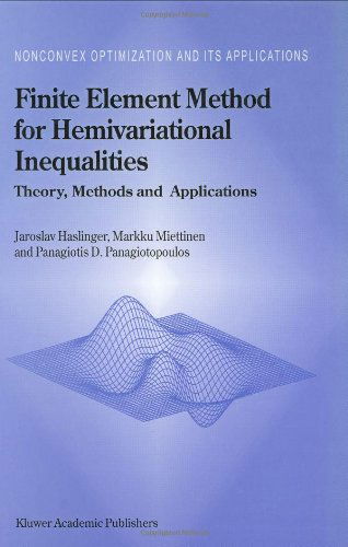 Cover for J. Haslinger · Finite Element Method for Hemivariational Inequalities: Theory, Methods and Applications - Nonconvex Optimization and Its Applications (Hardcover Book) [1999 edition] (1999)