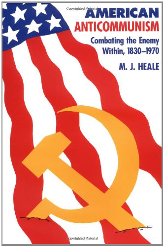 Cover for M. J. Heale · American Anti-Communism: Combating the Enemy Within, 1830-1970 - The American Moment (Paperback Book) (1990)