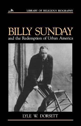 Cover for Lyle W. Dorsett · Billy Sunday and the Redemption of Urban America (Pocketbok) (1991)