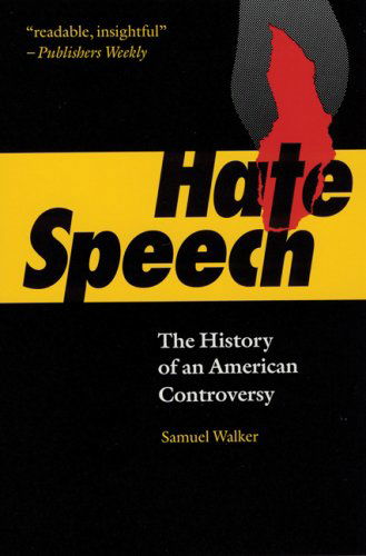 Cover for Samuel Walker · Hate Speech: The History of an American Controversy (Pocketbok) (1994)