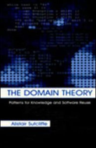 Cover for Alistair Sutcliffe · The Domain Theory: Patterns for Knowledge and Software Reuse (Hardcover Book) (2002)