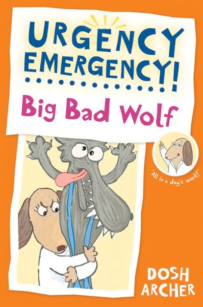 Cover for Dosh Archer · Urgency Emergency! Big Bad Wolf (Paperback Book) (2015)