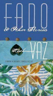 Cover for Katherine Vaz · Fado and Other Stories - Drue Heinz Literature Prize (Hardcover Book) (1997)