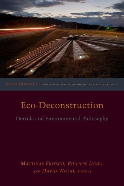 Cover for Karen Barad · Eco-Deconstruction: Derrida and Environmental Philosophy - Groundworks: Ecological Issues in Philosophy and Theology (Taschenbuch) (2018)