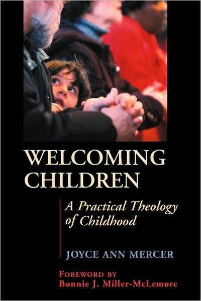 Cover for Dr. Joyce Mercer · Welcoming Children: a Practical Theology of Childhood (Taschenbuch) [Annotated edition] (2005)