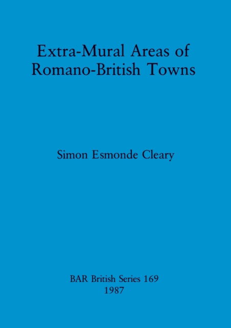 Cover for A. S. Esmonde Cleary · Extra-mural areas of Romano-British towns (N/A) (1987)