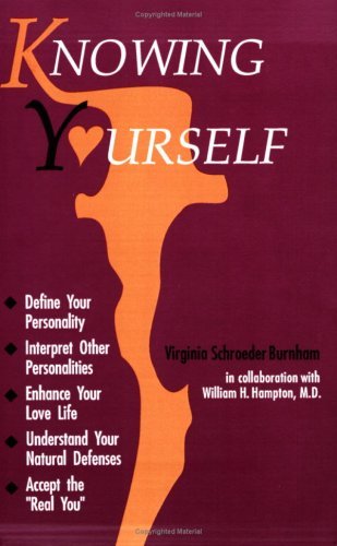 Cover for Virginia Schroeder Burnham · Knowing Yourself: Define Your Personality, Interpret Other Personalities, Enhance Your Love Life, Understand Your Natural Defenses, and Accept the Real You (Paperback Book) [1st edition] (2016)