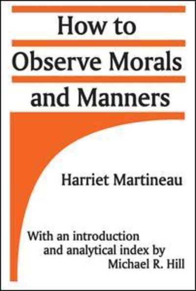 How to Observe Morals and Manners - Harriet Martineau - Livres - Taylor & Francis Inc - 9780887387517 - 30 janvier 1988