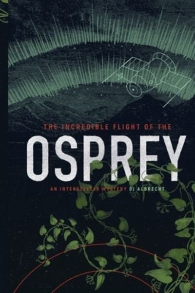 Cover for Dj Albrecht · The Incredible Flight of the Osprey (Pocketbok) (2018)