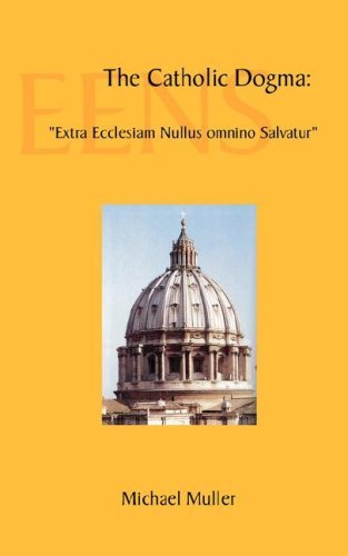 Cover for Michael Muller · The Catholic Dogma: &quot;Extra Ecclesiam Nullus Omnino Salvatur&quot; (Paperback Bog) (2007)