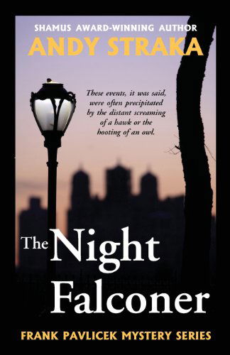 The Night Falconer - Andy Straka - Książki - Cedar Creek Publishing - 9780989146517 - 1 marca 2013