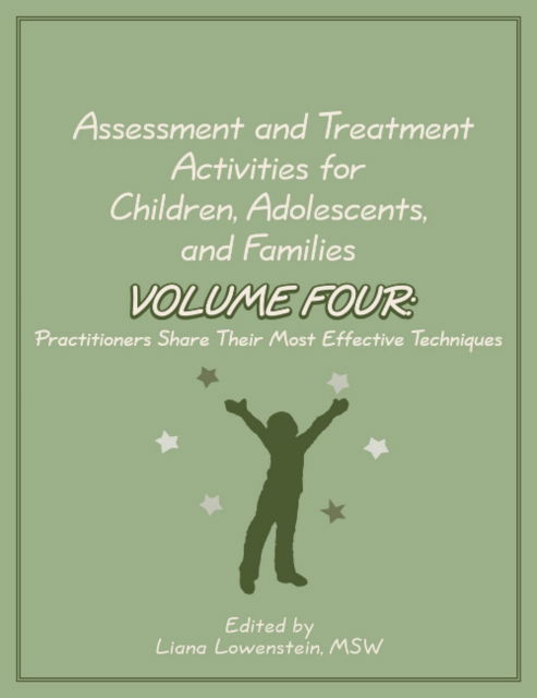 Cover for Assessment and Treatment Activities for Children, Adolescents, and Families: Volume 4: Practitioners Share Their Most Effective Techniques (Paperback Book) (2021)