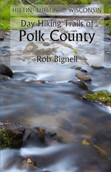 Cover for Rob Bignell · Day Hiking Trails of Polk County (Paperback Book) (2015)