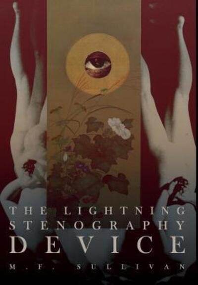 Cover for M F Sullivan · The Lightning Stenography Device (Buch) (2018)