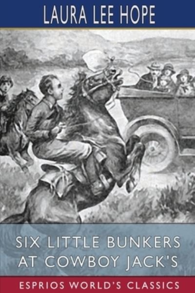 Six Little Bunkers at Cowboy Jack's (Esprios Classics) - Laura Lee Hope - Boeken - Blurb - 9781006725517 - 26 april 2024
