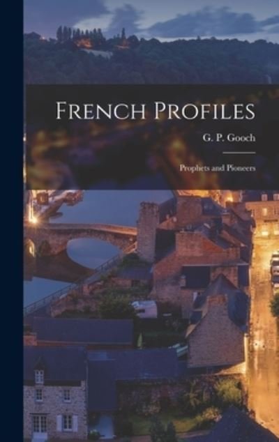 Cover for G P (George Peabody) 1873-1 Gooch · French Profiles (Innbunden bok) (2021)