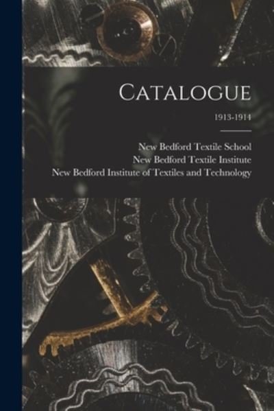 Cover for New Bedford Textile School · Catalogue; 1913-1914 (Paperback Bog) (2021)