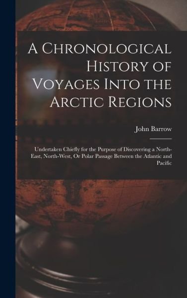 Cover for John Barrow · Chronological History of Voyages into the Arctic Regions (Book) (2022)