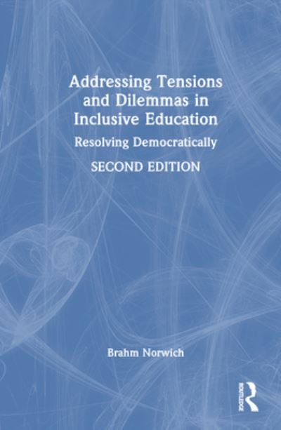 Cover for Norwich, Brahm (University of Exeter, UK) · Addressing Tensions and Dilemmas in Inclusive Education: Resolving Democratically (Inbunden Bok) (2023)