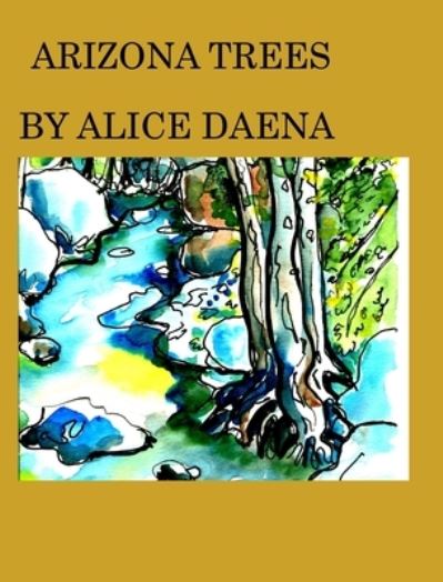 Cover for Alice Daena Hickey · Arizona trees (Hardcover Book) (2021)