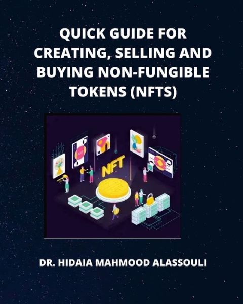 Cover for Dr Hidaia Mahmood Alassouli · Quick Guide for Creating, Selling and Buying Non-Fungible Tokens (Paperback Book) (2022)