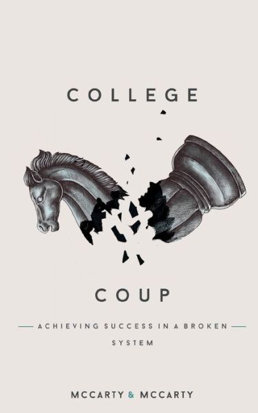 Cover for Michael McCarty · College Coup : Achieving Success in a Broken System (Paperback Book) (2019)