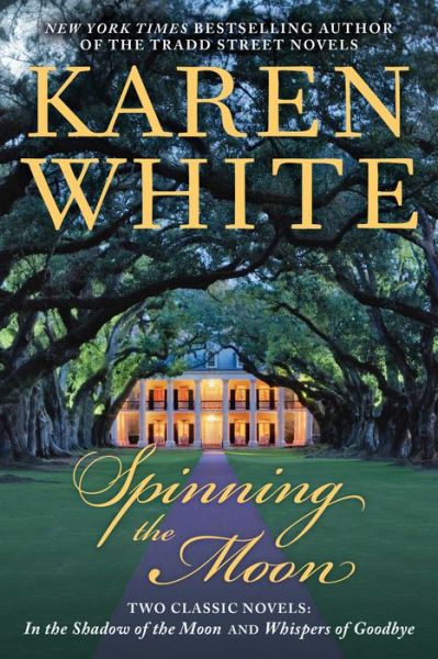 Cover for Karen White · Spinning the Moon (Paperback Book) [First omnibus edition. edition] (2016)